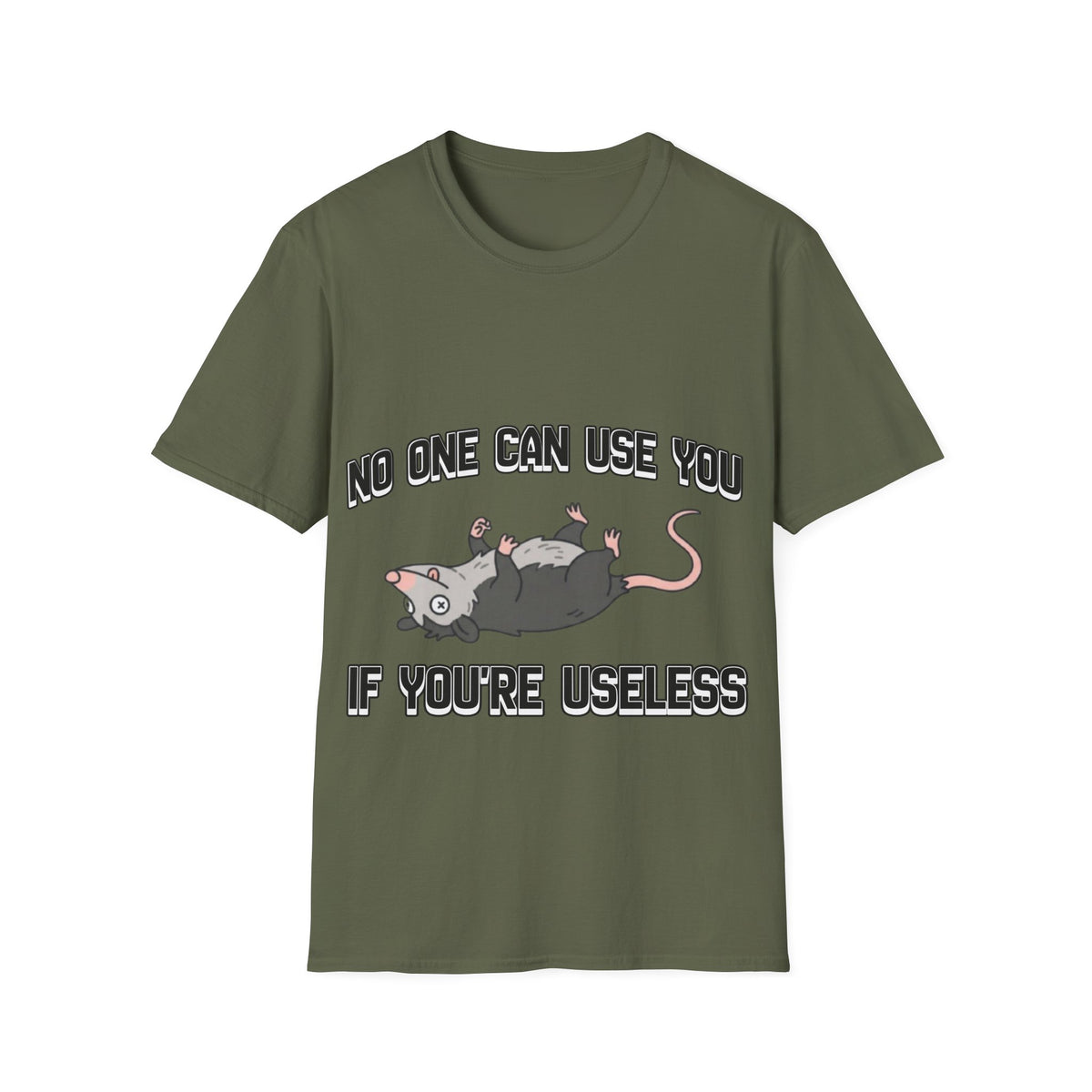 No one can use useless people - T shirt