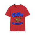 Chew on deez T shirt